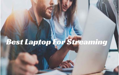 Best Laptop For Streaming