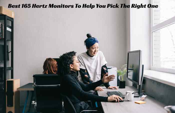 Best 165 Hertz Monitors To Help You Pick The Right One
